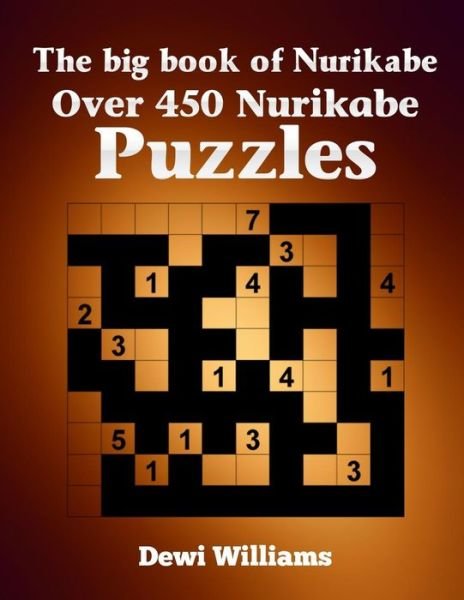 Cover for Dewi Williams · The Big Book of Nurikabe: over 450 Nurikabe Puzzles (Paperback Bog) (2015)