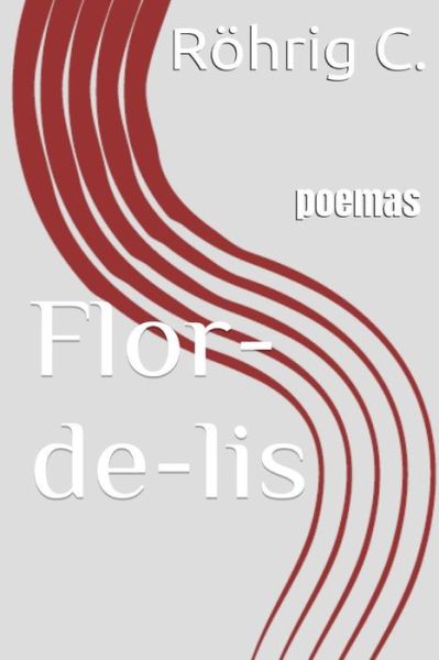 Cover for C Rohrig · Flor-de-lis: Poemas (Paperback Book) (2015)