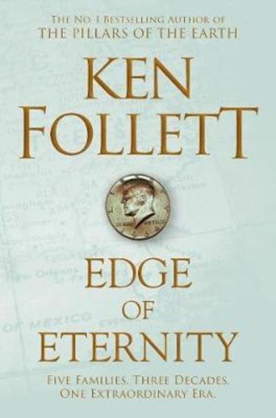 Edge of Eternity - The Century Trilogy - Ken Follett - Libros - Pan Macmillan - 9781509848539 - 20 de septiembre de 2018
