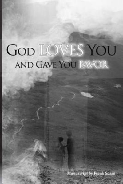 Cover for Frank Sasso · God Loves You and Gave You Favor! (Pocketbok) (2017)
