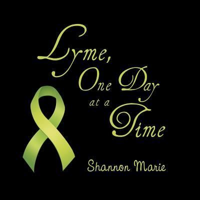 Cover for Shannon Marie · Lyme, One Day at a Time (Paperback Book) (2016)