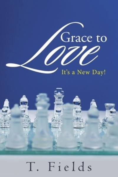 Cover for T Fields · Grace to Love (Paperback Book) (2017)