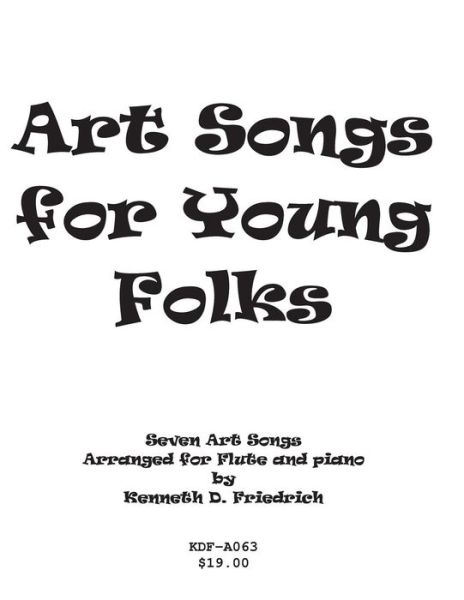 Cover for Kenneth Friedrich · Art Songs for Young Folks - Flute and Piano (Paperback Book) (2013)