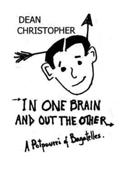 Cover for Dean Christopher · In One Brain and Out the Other (Paperback Book) (2015)