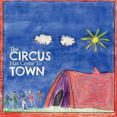 The circus has come to town - Year 3 the Elms Trent College - Bøker - Createspace Independent Publishing Platf - 9781519508539 - 24. november 2015