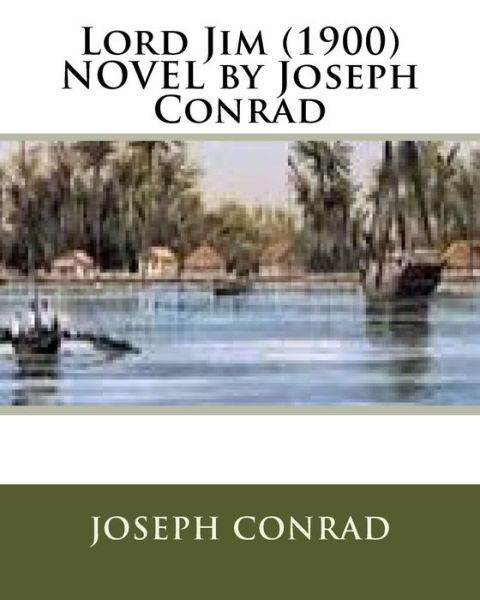 Cover for Joseph Conrad · Lord Jim  NOVEL by Joseph Conrad (Paperback Book) (2016)