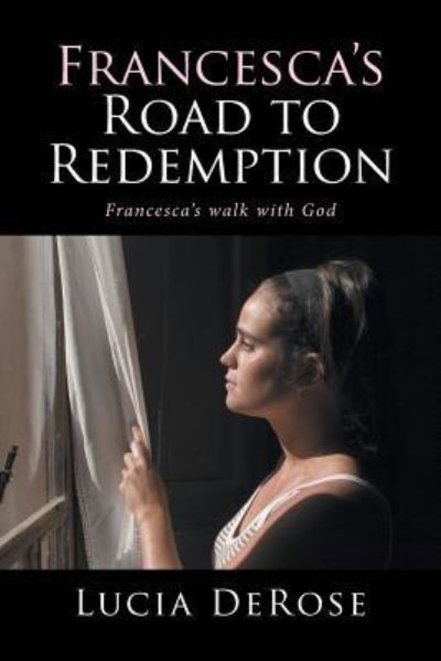 Cover for Lucia DeRose · Francesca's Road to Redemption (Paperback Book) (2016)