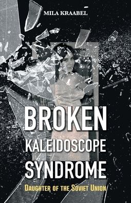 Cover for Mila Kraabel · Broken Kaleidoscope Syndrome (Paperback Book) (2021)