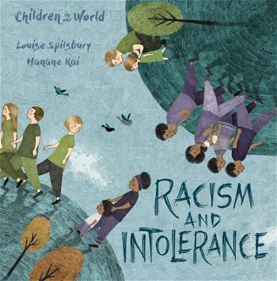 Cover for Louise Spilsbury · Children in Our World: Racism and Intolerance - Children in Our World (Paperback Bog) (2018)