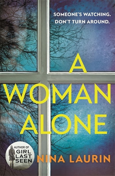 Cover for Nina Laurin · A Woman Alone: A gripping and intense psychological thriller (Paperback Book) (2020)