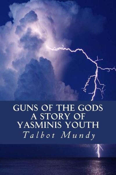 Cover for Talbot Mundy · Guns of the Gods (a Story of Yasminis Youth) (Paperback Book) (2016)
