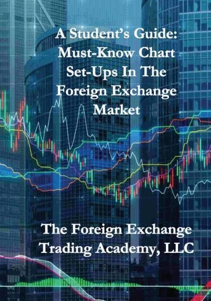 Cover for LL The Foreign Exchange Trading Academy · A Student?s Guide (Paperback Bog) (2016)