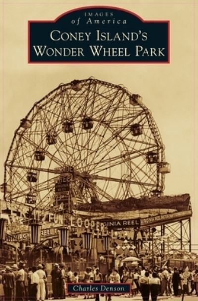 Cover for Charles Denson · Coney Island's Wonder Wheel Park (Hardcover Book) (2020)