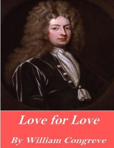Cover for William Congreve · Love for Love (Paperback Book) (2016)