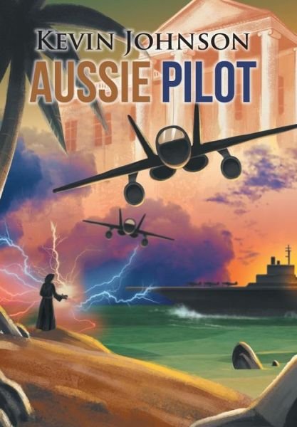 Cover for Kevin Johnson · Aussie Pilot (Hardcover Book) (2018)