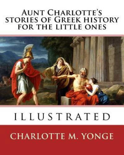 Cover for Charlotte M Yonge · Aunt Charlotte's stories of Greek history for the little ones By (Paperback Book) (2017)