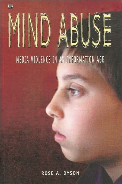 Cover for Rose A. Dyson · Mind Abuse: Media Violence in an Information Age (Hardcover Book) (2024)