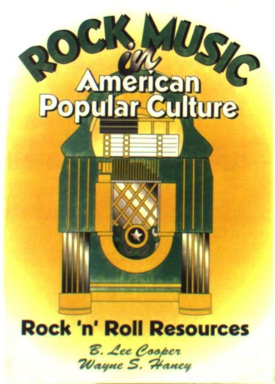 Rock Music in American Popular Culture: Rock 'n' Roll Resources - Frank Hoffmann - Książki - Taylor & Francis Inc - 9781560238539 - 20 stycznia 1995