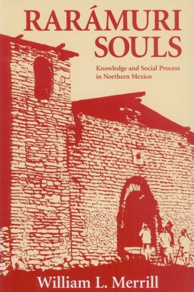 Cover for William L. Merrill · Rarimuri Souls: Knowledge and Social Process in Northern Mexico - Smithsonian Series in Ethnographic Inquiry (Pocketbok) (1995)
