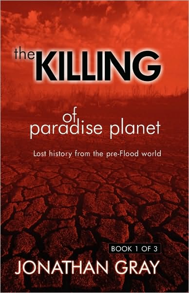 Cover for Jonathan Gray · The Killing of Paradise Planet Book 1/3 (Pocketbok) (2008)