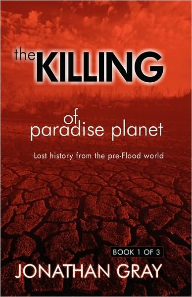 Cover for Jonathan Gray · The Killing of Paradise Planet Book 1/3 (Paperback Bog) (2008)