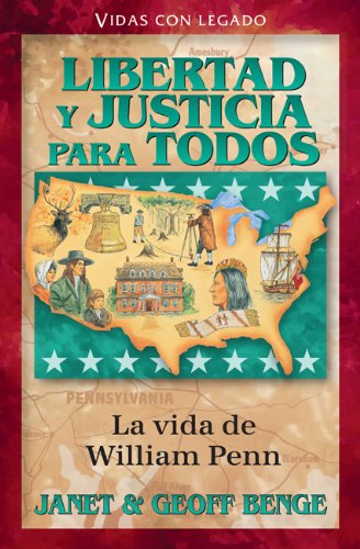 Cover for Geoff Benge · Libertad Y Justicia Para Todos: La Vida De William Penn (Vidas Con Legado) (Spanish Edition) (Pocketbok) [Spanish edition] (2013)