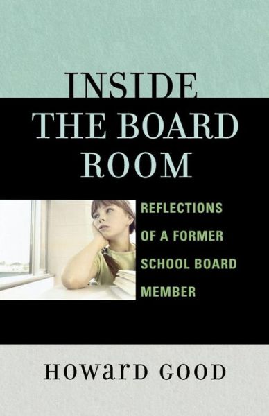 Cover for Howard Good · Inside the Board Room: Reflections of a Former School Board Member (Paperback Book) (2006)