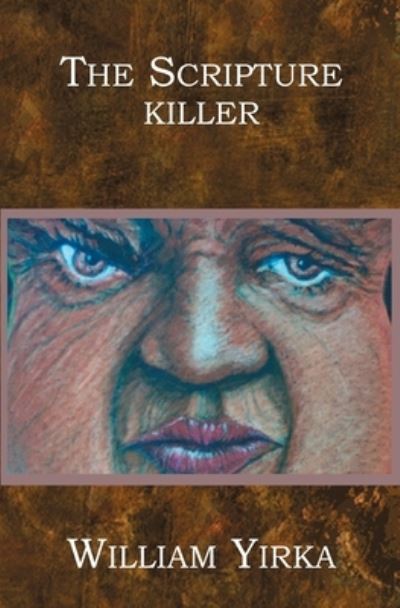 The Scripture Killer - William Yirka - Books - Imprintbooks - 9781588988539 - February 19, 2003