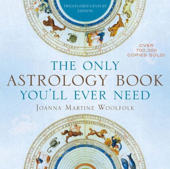 Cover for Joanna Martine Woolfolk · The Only Astrology Book You'll Ever Need (Paperback Book) [Twenty-First-Century edition] (2012)