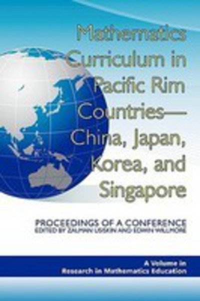 Cover for Zalman Usiskin · Mathematics Curriculum in Pacific Rim Countries- China, Japan, Korea, and Singapore Proceedings of a Conference (Pb) (Taschenbuch) (2008)