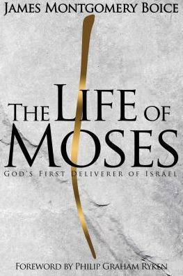 Cover for James Montgomery Boice · The Life of Moses (Pocketbok) (2018)