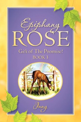 Cover for Inny · Epiphany Rose-gift of the Promise! Book 3 (Paperback Book) (2007)