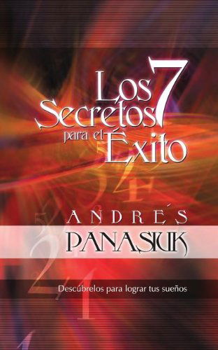 Cover for Andres Panasiuk · Los 7 secretos para el exito (Paperback Book) [Spanish, Reprint edition] (2011)