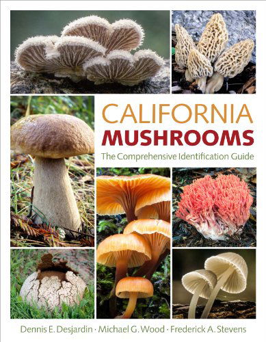 Cover for Frederick A. Stevens · California Mushrooms: the Comprehensive Identification Guide (Hardcover Book) (2015)