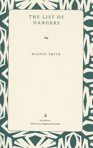 Cover for Maggie Smith · The List of Dangers - Wick Chapbook Series 4 (Paperback Book) (2010)