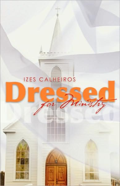 Cover for Izes Calheiros · Dressed for Ministry (Paperback Book) (2008)