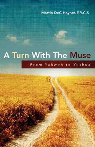 Cover for Martin Dec Haynes F.r.c.s · A Turn with the Muse (Hardcover Book) (2009)