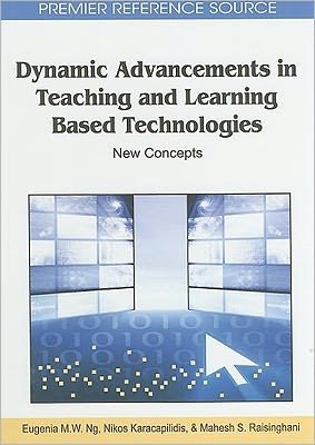 Cover for Eugenia M W Ng · Dynamic Advancements in Teaching and Learning Based Technologies: New Concepts (Hardcover Book) (2010)