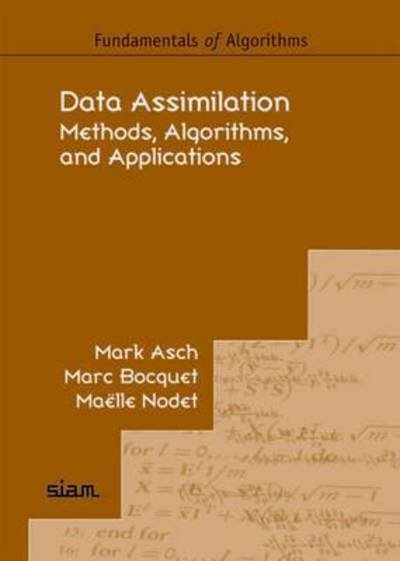 Cover for Mark Asch · Data Assimilation: Methods, Algorithms, and Applications - Fundamentals of Algorithms (Paperback Book) (2016)