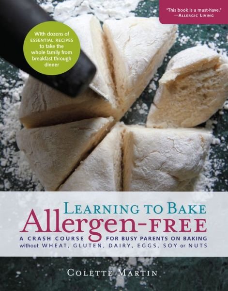 Cover for Colette Martin · Learning to Bake Allergen-free: Crash Course for Busy Parents on Baking Without Wheat, Gluten, Dairy, Eggs, Soy or Nuts (Paperback Book) (2012)