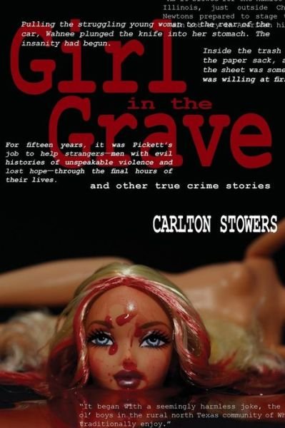 Cover for Carlton Stowers · The Girl in the Grave: And Other True Crime Stories (Paperback Book) (2014)