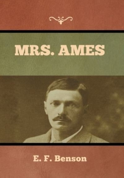 Cover for E F Benson · Mrs. Ames (Inbunden Bok) (2022)