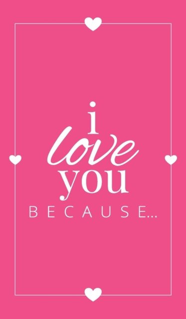 I Love You Because - Llama Bird Press - Livros - Artchur - 9781636571539 - 7 de fevereiro de 2021