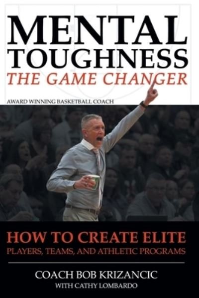 Mental Toughness - Coach Bob Krizancic - Books - Newman Springs Publishing, Inc. - 9781636922539 - April 19, 2022