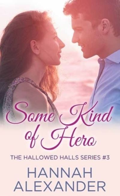 Some Kind of Hero - Hannah Alexander - Books - Center Point Large Print - 9781638085539 - December 1, 2022