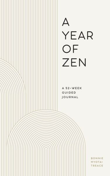Cover for Bonnie Myotai Treace · A Year of Zen (Hardcover Book) (2021)