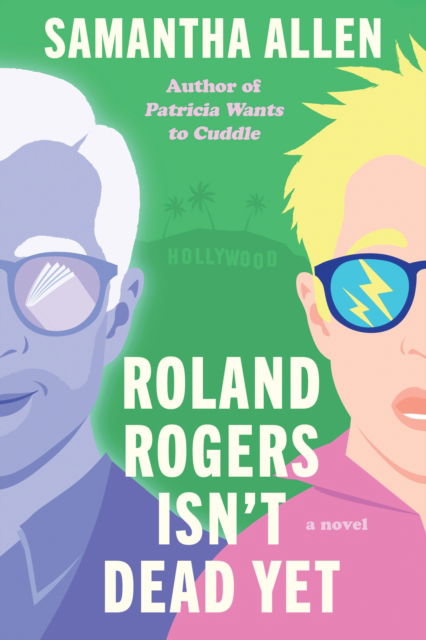 Roland Rogers Isn't Dead Yet: A Novel - Samantha Allen - Books - Zando - 9781638931539 - January 16, 2025