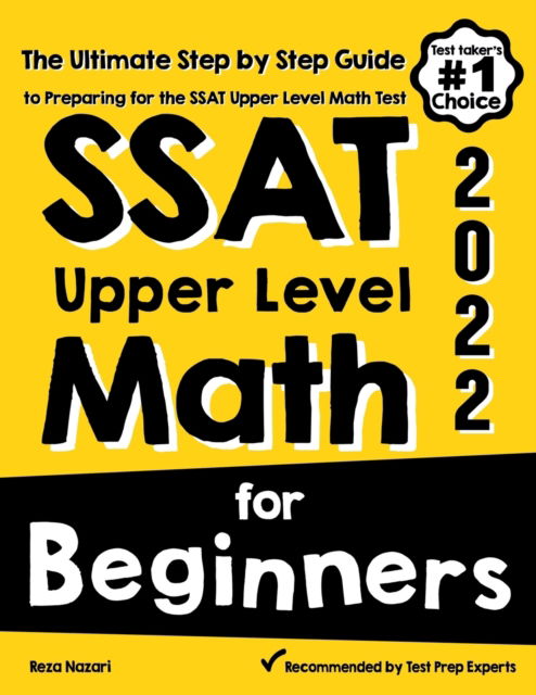 Cover for Reza Nazari · SSAT Upper Level Math for Beginners: The Ultimate Step by Step Guide to Preparing for the SSAT Upper Level Math Test (Paperback Book) (2020)