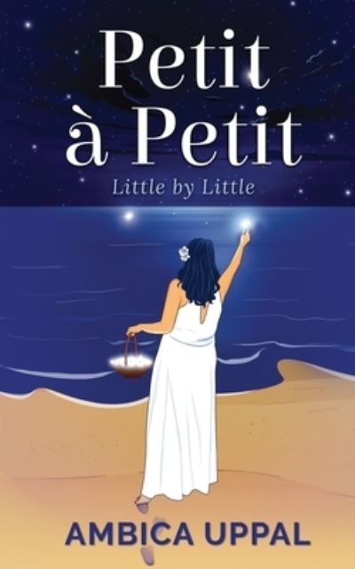 Cover for Ambica Uppal · Petit à Petit : Little by Little (Paperback Book) (2020)