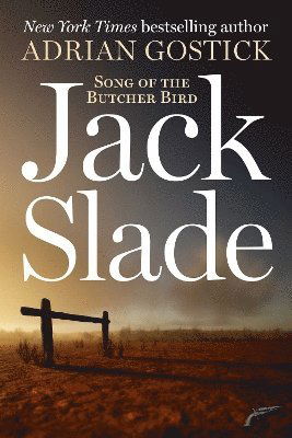 Cover for Adrian Gostick · Jack Slade: Song of the Butcherbird (Hardcover Book) (2025)